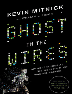 Ghost in the Wires- My Adventures as the World s Most - Script Kiddie