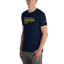 Load image into Gallery viewer, Programming is Thinking | Unisex T-Shirt - Script Kiddie