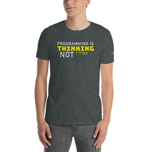 Programming is Thinking | Unisex T-Shirt - Script Kiddie