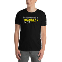 Load image into Gallery viewer, Programming is Thinking | Unisex T-Shirt - Script Kiddie