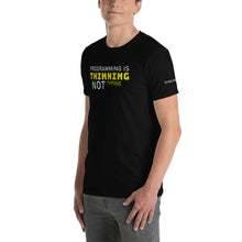 Load image into Gallery viewer, Programming is Thinking | Unisex T-Shirt - Script Kiddie