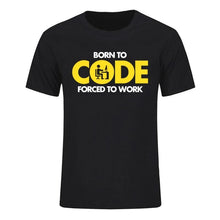 Load image into Gallery viewer, Born To Code Forced To Work T-Shirt | Unisex - Script Kiddie