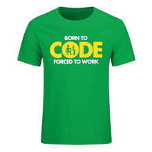 Load image into Gallery viewer, Born To Code Forced To Work T-Shirt | Unisex - Script Kiddie