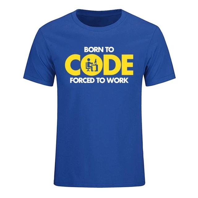 Born To Code Forced To Work T-Shirt | Unisex - Script Kiddie