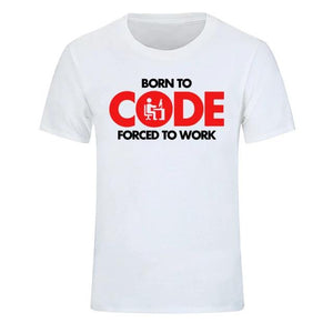 Born To Code Forced To Work T-Shirt | Unisex - Script Kiddie