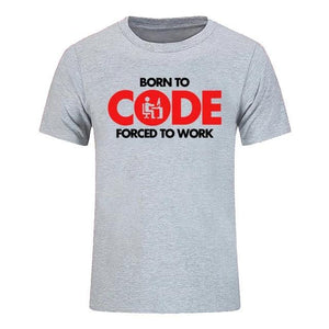 Born To Code Forced To Work T-Shirt | Unisex - Script Kiddie