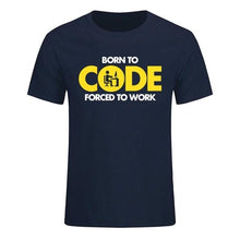 Load image into Gallery viewer, Born To Code Forced To Work T-Shirt | Unisex - Script Kiddie