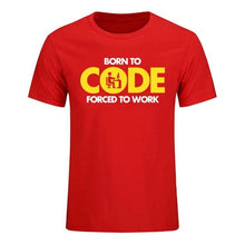 Load image into Gallery viewer, Born To Code Forced To Work T-Shirt | Unisex - Script Kiddie